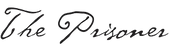 Text 'The Prisoner' in a stylized font on a white background